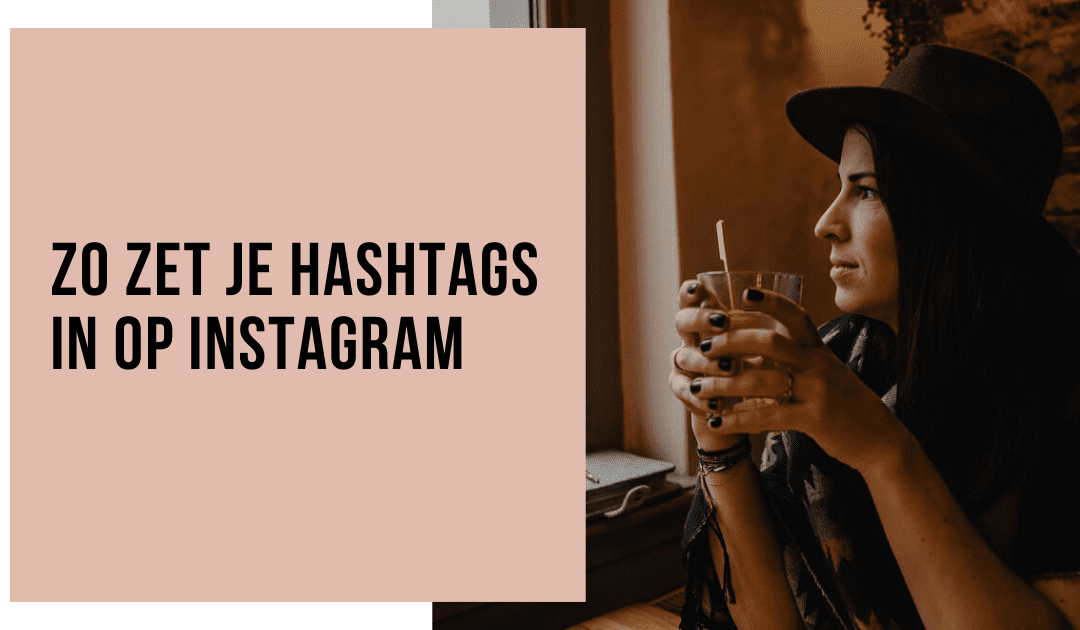 Hoe gebruik je Instagram Hashtags?