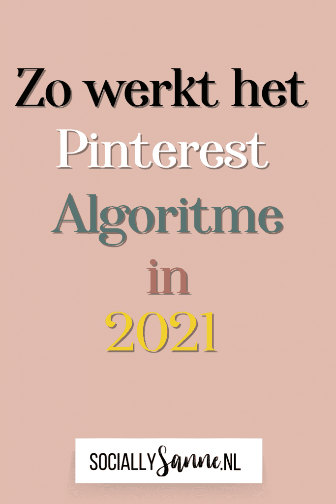 Hoe werkt het Pinterest algoritme in 2021 - Socially Sanne blog