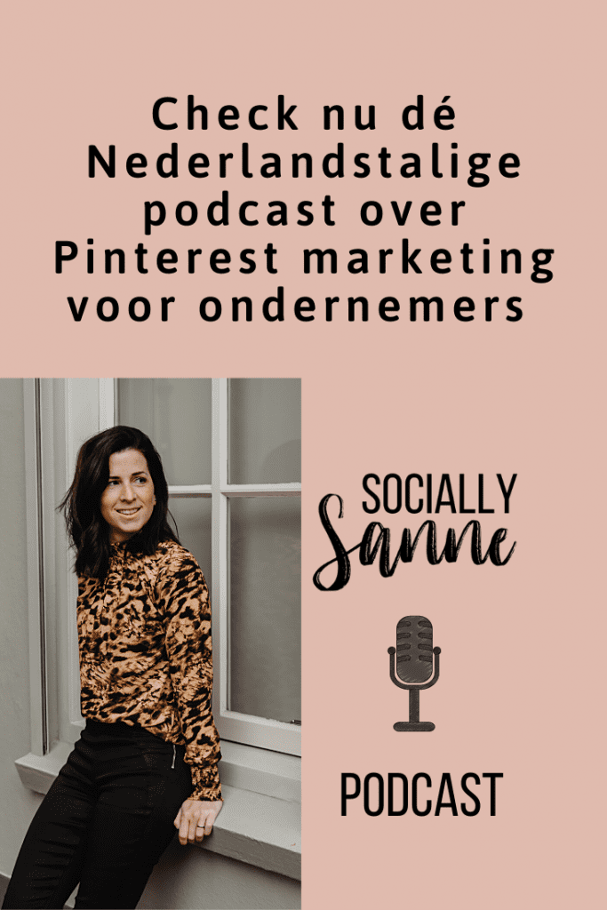 Nederlandstalige podcast over Pinterest marketing voor ondernemers - Socially Sanne